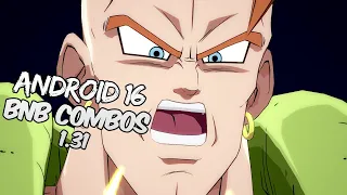 DBFZ 1.31 Android 16 BnB / Advanced Combos | DRAGON BALL FighterZ