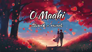 O maahi (slowed + reverb) | Dunki | Arijit Singh | Lofi #viral #slowedandreverb #trending