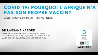 Webinaire 48: COVID-19: Pourquoi l'Afrique n'a pas son propre vaccin?