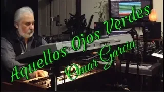 AQUELLOS OJOS VERDES - OMAR GARCIA - HAMMOND SKX