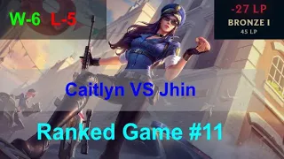 Ranked Game #11  /  Caitlyn VS Jhin ADC