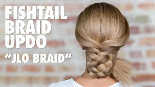 Fishtail Braid Updo | The JLO Braid