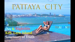 4K | PATTAYA CITY, THAILAND | DAY & NIGHTLIFE | KOH LARN ISLAND | SANCTUARY OF TRUTH | 2023