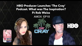 HBO Producer Launches "The Cray" Podcast. What was Inspiration? Ft. Rob Weiss AMOX18