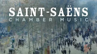 Saint-Saëns: Chamber Music