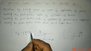 A pressure cooker works on the principle of | 12 | Heat & Thermodynamics | PHYSICS | NDA PREVIOU...