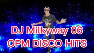 OPM DISCO HITS Dj Milkyway 06