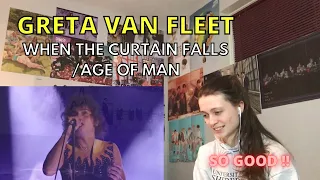 Reaction to GRETA VAN FLEET "WHEN THE CURTAIN FALLS" and "AGE OF MAN"