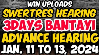 Swertres Hearing Today 3 Days Bantayi January 11 to 13, 2024 | WIN UPLOADS