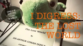 I Digress: The Lost World by Arthur Conan Doyle (Chapter One)