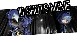 *flash warning* 16 shots meme || gacha life *read desc