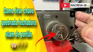 COMO TIRAR CHAVE QUEBRADA FECHADURA STAM DE PORTÃO !!!