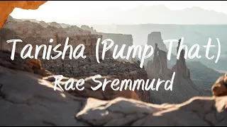 Tanisha (Pump That) - Rae Sremmurd (Lyrics)