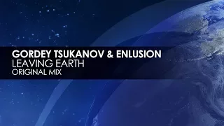 Gordey Tsukanov & Enlusion - Leaving Earth