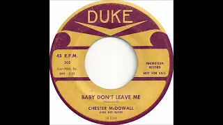 Chester McDowall - Baby Don't Leave Me - Duke 302 - (1959)