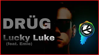 DRÜG Lucky Luke  - Lyrics (feat. Emie)