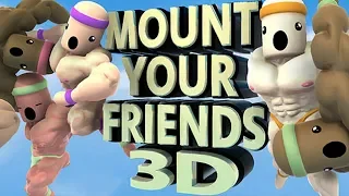 To Be Continued! Mount Your Friends 3D #2