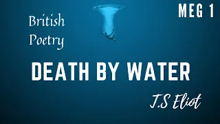 DEATH BY WATER | THE WASTE LAND | T.S ELIOT | MEG 1 | BRITISH POETRY | FREE NOTES + ASSIGNMENTS