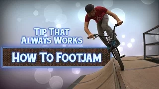 How To Footjam - Tip That Always Works (BMX)