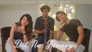 Dil Na Jaaneya (Good Newwz) - Unplugged Version | Unnati Shah, Shanay Shah & Salamat Ali