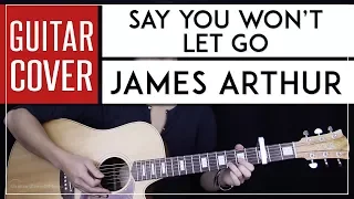 Say You Won't Let Go Guitar Cover Acoustic - James Arthur + Onscreen Chords