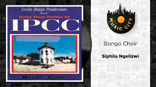 Bongo Choir - Siphila Ngelizwi | Official Audio