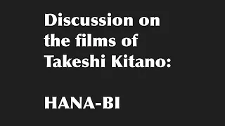 The Films of Takeshi Kitano: HANA-BI (1998*)