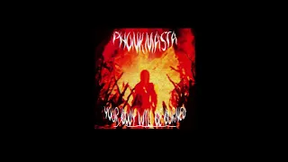 PHONKMASTA - YOUR BODY WILL BE BURNED