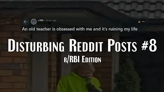 Disturbing Reddit Posts #8 | r/RBI Edition