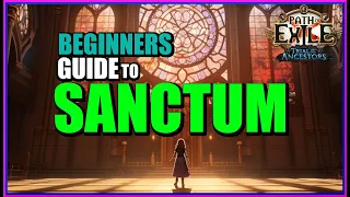 [POE 3.22] Mastering The Sanctum League Mechanic A Beginners Guide To Mostly Never Failing Again!