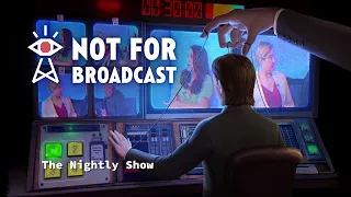 Not For Broadcast Episode 3 OST - The Nightly Show