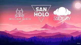 San Holo X Said The Sky X William Black Inspired Mix By C-Nam