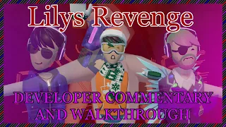 Lily's Revenge: Director Commentary and Walkthrough