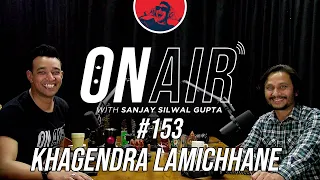 On Air With Sanjay #153 - Khagendra Lamichhane