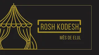 Rosh Chodesh - Mês de Elul - Tribo de Gade