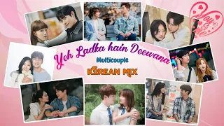 Korean Mix || Multicouple || Yeh Ladka Hain Deewana || Kuch Kuch Hota Hain 💕