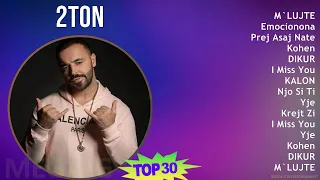 2TON 2024 MIX Favorite Songs - M`LUJTE, Emocionona, Prej Asaj Nate, Kohen