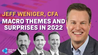 Jeff Weniger on Macro Themes and Surprises in 2022