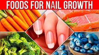 Top Foods For Nail Growth | Best Foods For Healthy Nails