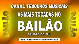 Bandas do Sul - As mais tocadas no bailão, só sucesso