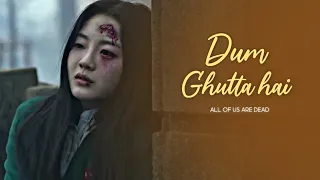 All Of Us Are Dead/Korean Mix/Dum Ghutta Hai/Sad Mv.