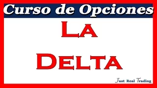 Curso de Opciones: 18.- La Delta // Josan Trader