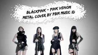 BLACKPINK - PINK VENOM (Metal Cover)