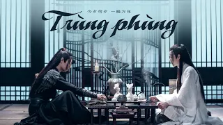 [VN ENG CN] [Vong Tiện] Gặp gỡ một khắc, một đời không xa | WangXian You complete me | 【忘羡】今夕何夕 一眼万年