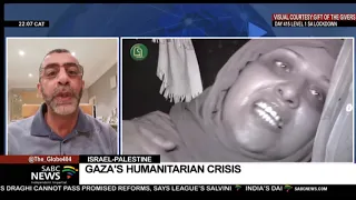 Gaza's Humanitarian Crisis I  Israeli-Palestine violence continues: Dr Imtiaz Sooliman