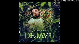 JC Reyes - Deja Vu