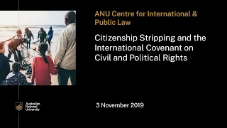 Citizenship stripping and the International Covenant on Civil and Political Rights