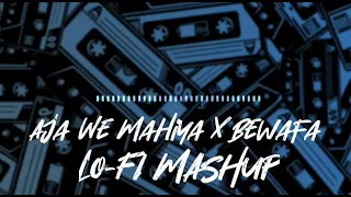 Bewafa x Aaja We Mahiya (Mashup) [Lofi-Mashup] Imran Khan | KMslaG | 2022 Mashup