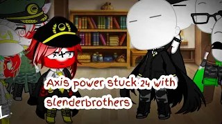 Axis power stuck 24 hour with slenderbrothers / 1/2 []ORIGINAL[] ❌CANCELLED❌