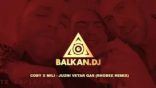 Coby x Mili - Juzni Vetar Gas (Rhobee Remix)